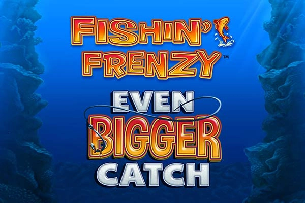 Fishin Frenzy Even Bigger Catch